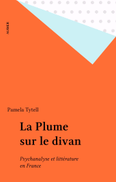 E-book, La Plume sur le divan : Psychanalyse et littérature en France, Aubier (réédition numérique FeniXX)