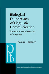 E-book, Biological Foundations of Linguistic Communication, Ballmer, Thomas T., John Benjamins Publishing Company
