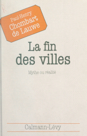 E-book, La fin des villes, mythe ou réalité, Calmann-Lévy (réédition numérique FeniXX)