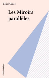E-book, Les Miroirs parallèles, Calmann-Lévy (réédition numérique FeniXX)