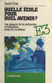 E-book, Quelle école pour quel avenir ? : Les apports de la recherche à l'éducation : essai de synthèse, Casterman (réédition numérique FeniXX)