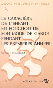 eBook, Le caractère de l'enfant en fonction de son mode de garde pendant les premières années, CNRS Éditions (réédition numérique FeniXX)