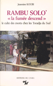 eBook, Rambu solo' : la fumée descend : le culte des morts chez les Toradjas du Sud, CNRS Éditions (réédition numérique FeniXX)