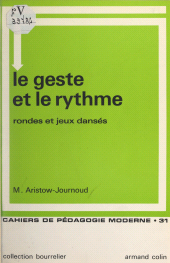 E-book, Le geste et le rythme : Rondes et jeux dansés : de la naissance à la préadolescence, Armand Colin (réédition numérique FeniXX)