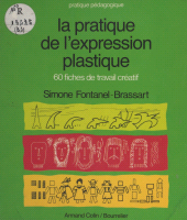 E-book, La pratique de l'expression plastique : 60 fiches de travail créatif, Armand Colin (réédition numérique FeniXX)