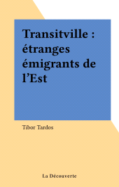 eBook, Transitville : étranges émigrants de l'Est, La Découverte (réédition numérique FeniXX)