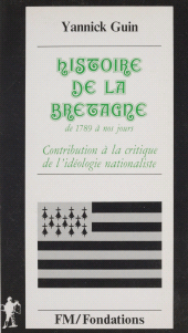 eBook, Histoire de la Bretagne de 1789 à nos jours : Contribution à une critique de l'idéologie nationaliste, La Découverte (réédition numérique FeniXX)