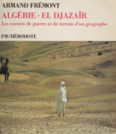 eBook, Algérie - El Djazaïr : Les carnets de guerre et de terrain d'un géographe, La Découverte (réédition numérique FeniXX)