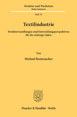 eBook, Textilindustrie. : Strukturwandlungen und Entwicklungsperspektiven für die achtziger Jahre., Duncker & Humblot