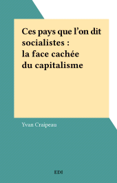 E-book, Ces pays que l'on dit socialistes : la face cachée du capitalisme, EDI (réédition numérique FeniXX)