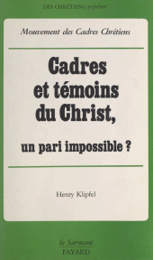 eBook, Cadres et témoins du Christ : Un pari impossible ?, Fayard (réédition numérique FeniXX)
