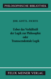 m, Über das Verhältniss der Logik zur Philosophie oder Transscendentale Logik : Vorlesung vom Oktober bis Dezember 1812, Felix Meiner Verlag