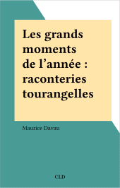 E-book, Les grands moments de l'année : raconteries tourangelles, FeniXX
