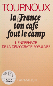 E-book, La France, ton café fout le camp : L'engrenage de la démocratie populaire, Flammarion (réédition numérique FeniXX)