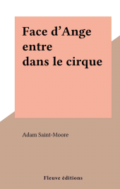 E-book, Face d'Ange entre dans le cirque, Fleuve Éditions (réédition numérique FeniXX)