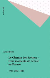 E-book, Le Chemin des écoliers : trois moments de l'école en France : 1750, 1882, 1980, Hachette (réédition numérique FeniXX)