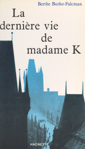 E-book, La dernière vie de Madame K..., Hachette (réédition numérique FeniXX)