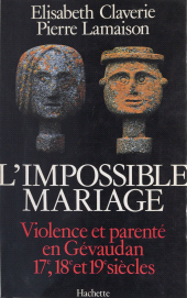 eBook, L'impossible mariage : Violence et parenté en Gévaudan : XVIIe, XVIIIe et XIXe siècles, Hachette (réédition numérique FeniXX)