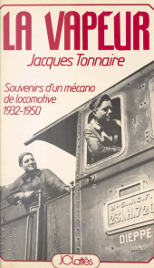 E-book, La vapeur : Souvenir d'un mécano de locomotive, 1932-1950, JC Lattès (réédition numérique FeniXX)