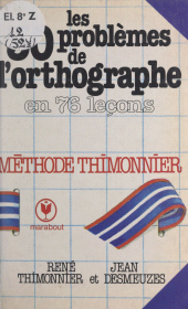 E-book, Les 30 problèmes de l'orthographe en 76 leçons : Cours complet, Marabout (réédition numérique FeniXX)