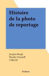 E-book, Histoire de la photo de reportage, Nathan (réédition numérique FeniXX)