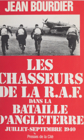 E-book, Les Chasseurs de la R.A.F. dans la Bataille d'Angleterre (juillet-septembre 1940), Presses de la Cité (réédition numérique FeniXX)