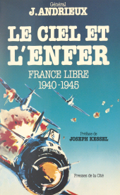E-book, Le Ciel et l'Enfer : France libre (1940-1945), Presses de la Cité (réédition numérique FeniXX)
