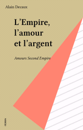 E-book, L'Empire, l'amour et l'argent : Amours Second Empire, Perrin (réédition numérique FeniXX)
