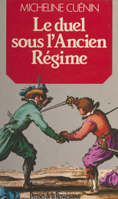 eBook, Le duel sous l'Ancien Régime, Presses de la Renaissance (réédition numérique FeniXX)