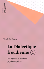 E-book, La Dialectique freudienne (1) : Pratique de la méthode psychanalytique, Presses universitaires de France (réédition numérique FeniXX)