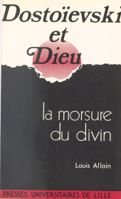 E-book, Dostoïevski et Dieu : la morsure du divin, Presses universitaires du Septentrion (réédition numérique FeniXX)