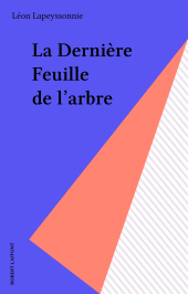 E-book, La Dernière Feuille de l'arbre, Robert Laffont (réédition numérique FeniXX)
