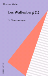 E-book, Les Wallenberg (1) : Si Dieu ne manque, Robert Laffont (réédition numérique FeniXX)