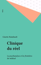 E-book, Clinique du réel : La psychanalyse et les frontières du médical, Seuil (réédition numérique FeniXX)
