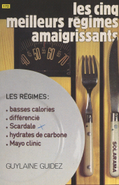 E-book, Les cinq meilleurs régimes amaigrissants : Basses calories, Scarsdale, sans hydrates de carbone, Mayo clinic, différencié, Solar (réédition numérique FeniXX)