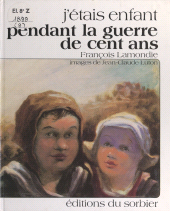 E-book, J'étais enfant pendant la guerre de Cent ans, Sorbier (réédition numérique FeniXX)