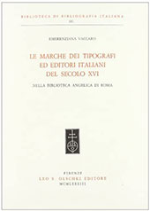 E-book, Le marche dei tipografi ed editori italiani del secolo XVI nella Biblioteca angelica di Roma, Leo S. Olschki editore