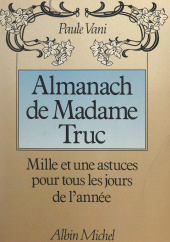 E-book, Almanach de Madame Truc : Mille et une astuces pour tous les jours de l'année, Albin Michel (réédition numérique FeniXX)