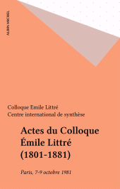 E-book, Actes du Colloque Émile Littré (1801-1881) : Paris, 7-9 octobre 1981, Albin Michel (réédition numérique FeniXX)