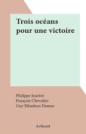 E-book, Trois océans pour une victoire, Arthaud (réédition numérique FeniXX)