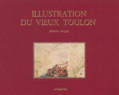 E-book, Illustration du vieux Toulon, Aubanel (réédition numérique FeniXX)