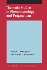 eBook, Thematic Studies in Phenomenology and Pragmatism, Bourgeois, Patrick L., John Benjamins Publishing Company