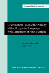 E-book, Grammatical Proof of the Affinity of the Hungarian Language with Languages of Fennic Origin (Gottingen) : Dieterich, 1799), Gyarmathi, Sámuel, John Benjamins Publishing Company