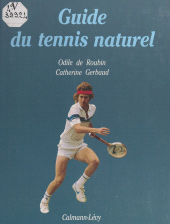 E-book, Guide du tennis naturel, Calmann-Lévy (réédition numérique FeniXX)
