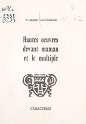 E-book, Hautes oeuvres devant maman et le multiple, Caractères (réédition numérique FeniXX)