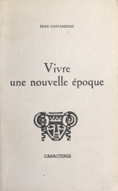 E-book, Vivre une nouvelle époque, Caractères (réédition numérique FeniXX)