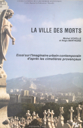 eBook, La ville des morts : Essai sur l'imaginaire urbain contemporain d'après les cimetières provençaux, CNRS Éditions (réédition numérique FeniXX)