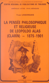 eBook, La pensée philosophique et religieuse de Leopoldo Alas (Clarín) : 1875-1901, CNRS Éditions (réédition numérique FeniXX)
