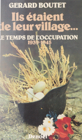 eBook, Ils étaient de leur village (3) : Le temps de l'Occupation : 1939-1945, Denoël (réédition numérique FeniXX)