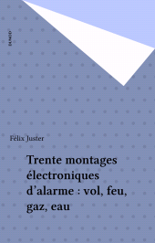 E-book, Trente montages électroniques d'alarme : vol, feu, gaz, eau, Dunod (réédition numérique FeniXX)